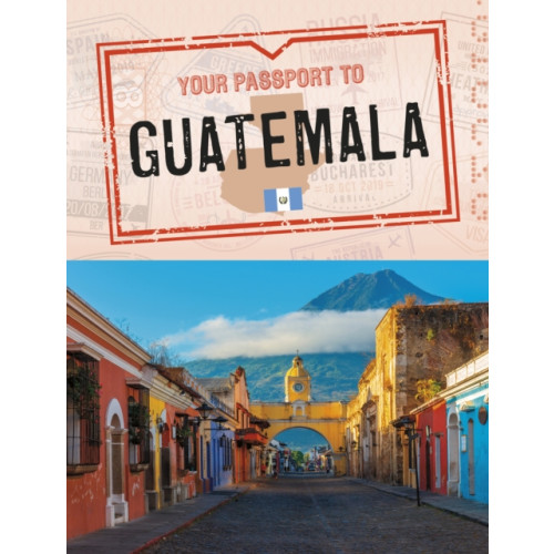 Capstone Global Library Ltd Your Passport to Guatemala (häftad, eng)