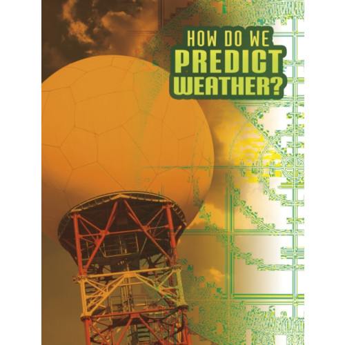 Capstone Global Library Ltd How Do We Predict Weather? (häftad, eng)