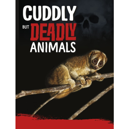 Capstone Global Library Ltd Cuddly But Deadly Animals (häftad, eng)