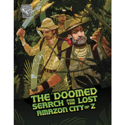 Capstone Global Library Ltd The Doomed Search for the Lost Amazon City of Z (inbunden, eng)