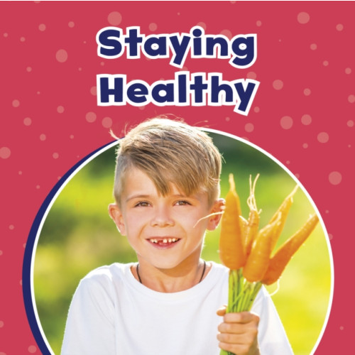 Capstone Global Library Ltd Staying Healthy (inbunden, eng)
