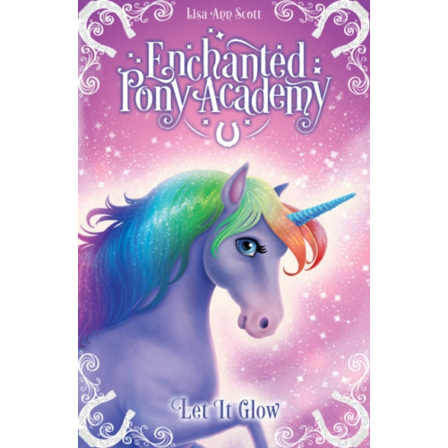 Scholastic Enchanted Pony Academy - #3 Let It Glow (häftad, eng)