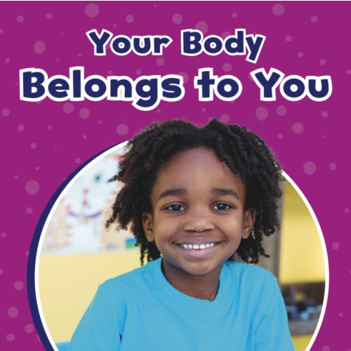 Capstone Global Library Ltd Your Body Belongs to You (inbunden, eng)