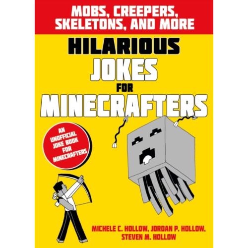 Bloomsbury Publishing PLC Hilarious Jokes for Minecrafters: Mobs, creepers, skeletons, and more (häftad, eng)