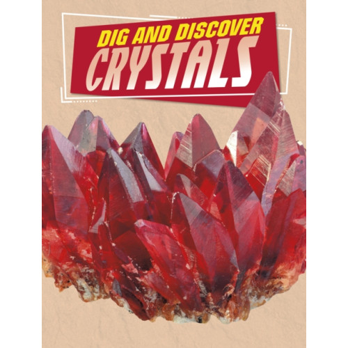 Capstone Global Library Ltd Dig and Discover Crystals (inbunden, eng)