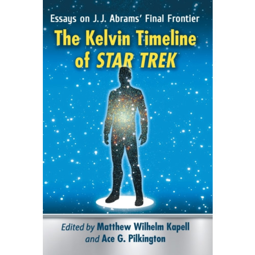 McFarland & Co Inc The Kelvin Timeline of Star Trek (häftad, eng)