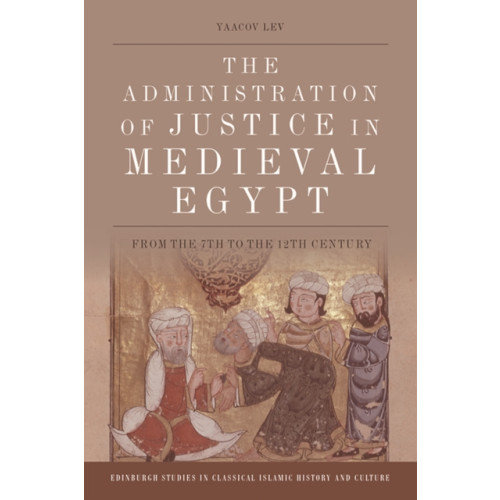 Edinburgh university press The Administration of Justice in Medieval Egypt (häftad, eng)