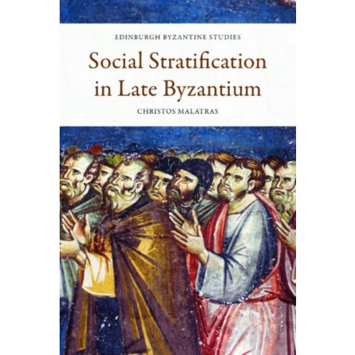 Edinburgh university press Social Stratification in Late Byzantium (inbunden, eng)