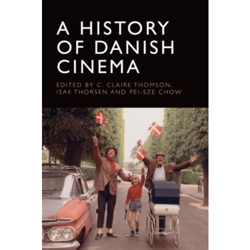 Edinburgh university press A History of Danish Cinema (inbunden, eng)