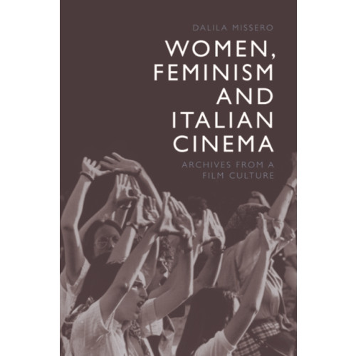 Edinburgh university press Women, Feminism and Italian Cinema (häftad, eng)