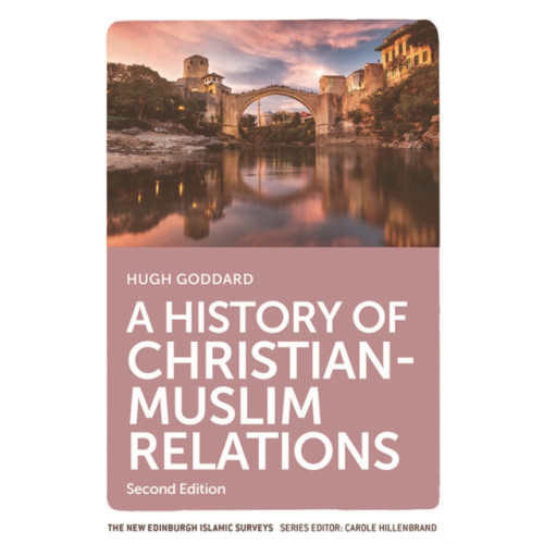 Edinburgh university press A History of Christian-Muslim Relations (häftad, eng)