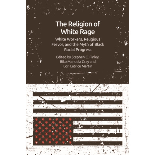 Edinburgh university press The Religion of White Rage (inbunden, eng)