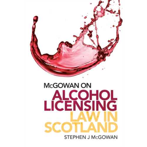 Edinburgh university press Alcohol Licensing Law in Scotland (häftad, eng)