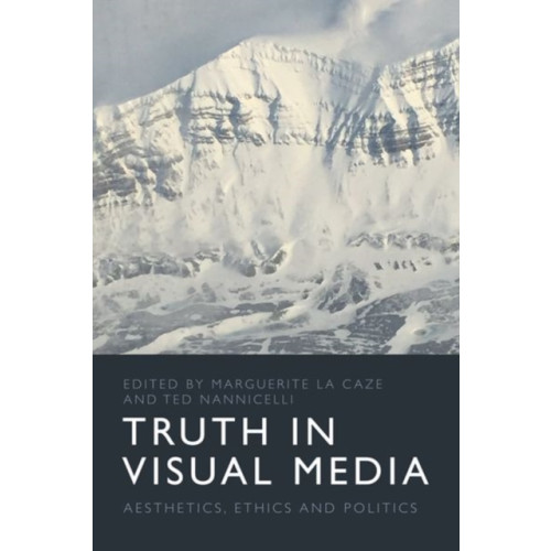 Edinburgh university press Truth in Visual Media (inbunden, eng)