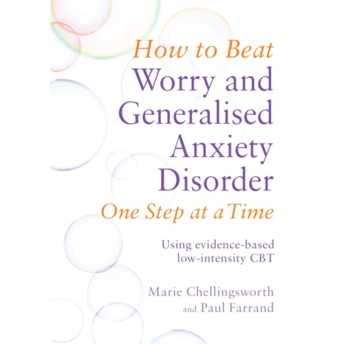 Little, Brown Book Group How to Beat Worry and Generalised Anxiety Disorder One Step at a Time (häftad, eng)