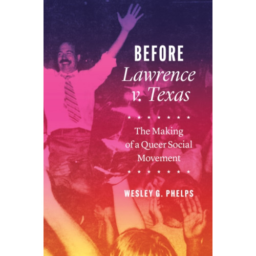 University of Texas Press Before Lawrence V. Texas (inbunden, eng)