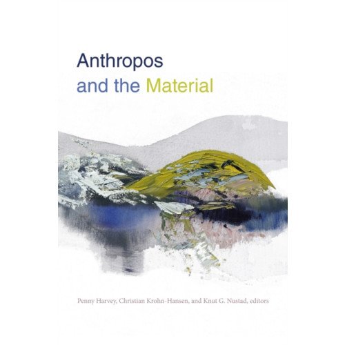 Duke university press Anthropos and the Material (häftad, eng)