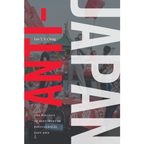 Duke university press Anti-Japan (häftad, eng)