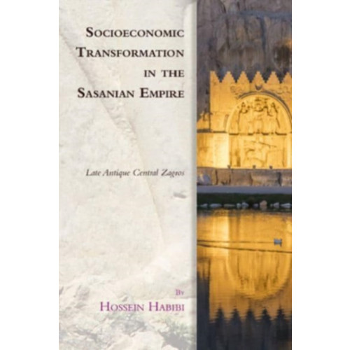 Edinburgh university press Socioeconomic Transformation in the Sasanian Empire (inbunden, eng)