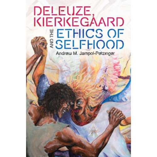 Edinburgh university press Deleuze, Kierkegaard and the Ethics of Selfhood (häftad, eng)