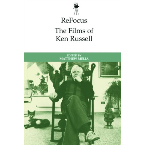 Edinburgh university press Refocus: the Films of Ken Russell (inbunden, eng)