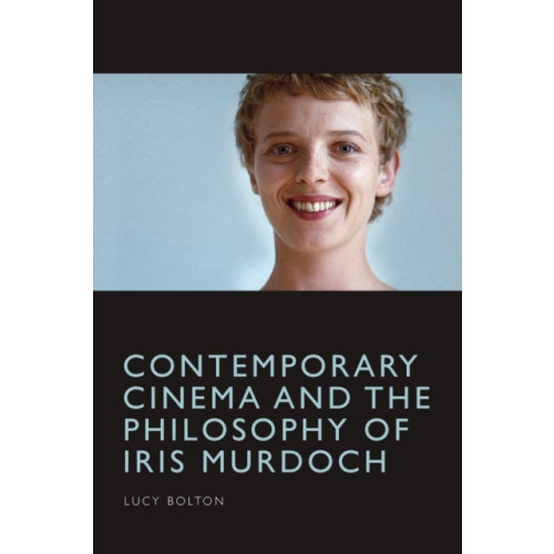 Edinburgh university press Contemporary Cinema and the Philosophy of Iris Murdoch (häftad, eng)