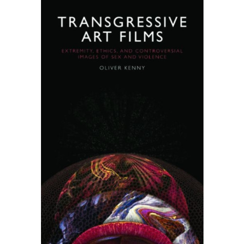 Edinburgh university press Transgressive Art Films (inbunden, eng)