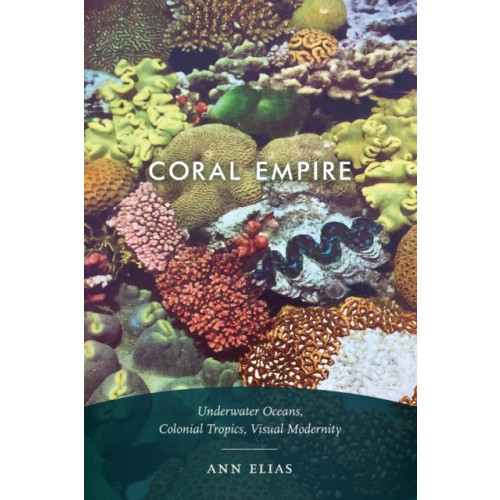 Duke university press Coral Empire (häftad, eng)