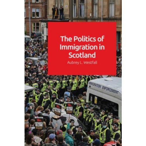 Edinburgh university press The Politics of Immigration in Scotland (häftad, eng)