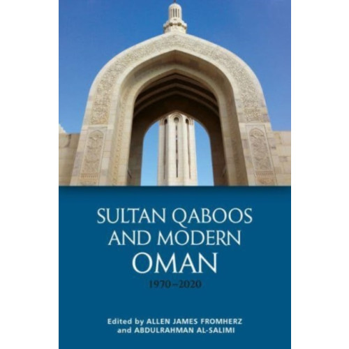 Edinburgh university press Sultan Qaboos and Modern Oman, 1970 2020 (häftad, eng)