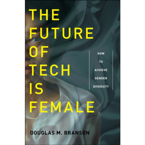 New York University Press The Future of Tech Is Female (häftad, eng)