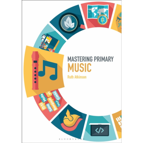 Bloomsbury Publishing PLC Mastering Primary Music (häftad, eng)