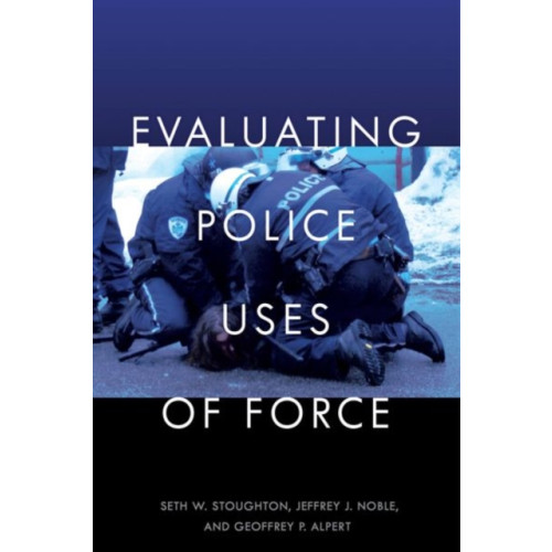 New York University Press Evaluating Police Uses of Force (inbunden, eng)