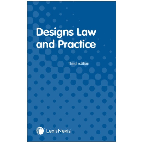 LexisNexis UK Designs Law and Practice (häftad, eng)