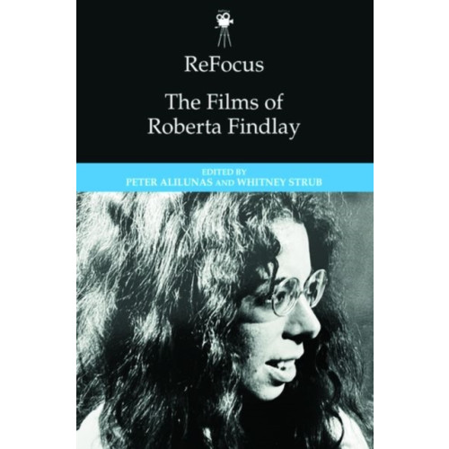 Edinburgh university press Refocus: the Films of Roberta Findlay (inbunden, eng)