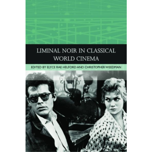 Edinburgh university press Liminal Noir in Classical World Cinema (inbunden, eng)