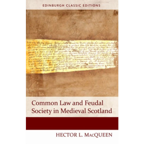 Edinburgh university press Common Law and Feudal Society in Medieval Scotland (häftad, eng)