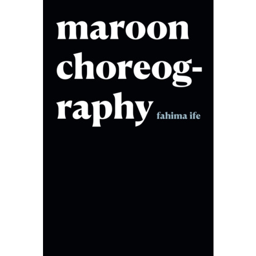 Duke university press Maroon Choreography (häftad, eng)