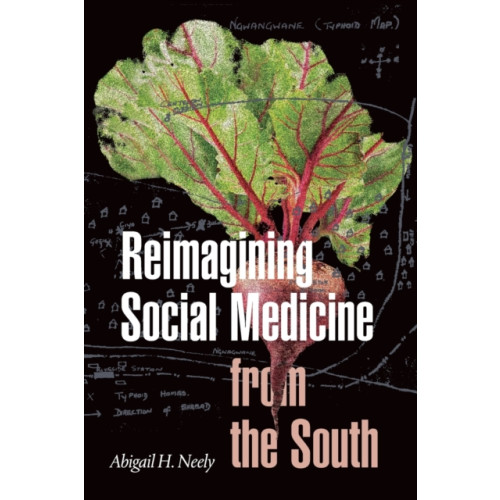 Duke university press Reimagining Social Medicine from the South (häftad, eng)