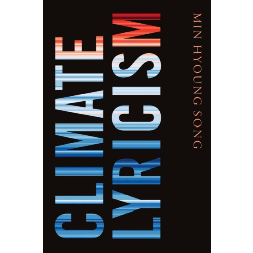 Duke university press Climate Lyricism (häftad, eng)