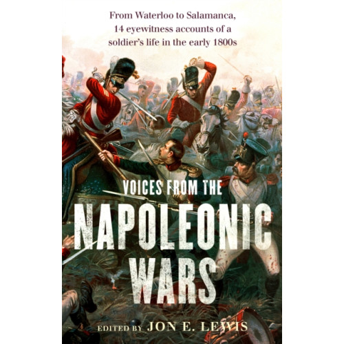 Little, Brown Book Group Voices From the Napoleonic Wars (häftad, eng)