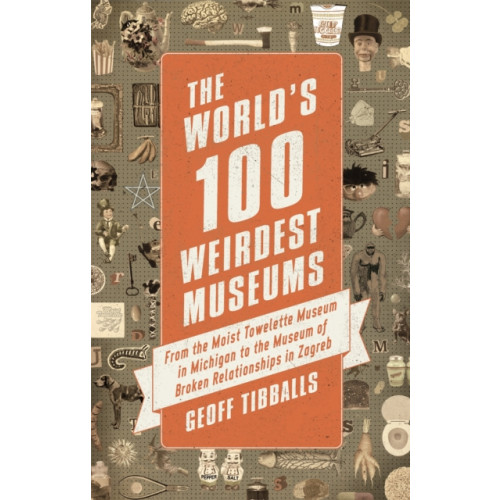 Little, Brown Book Group The World's 100 Weirdest Museums (häftad, eng)