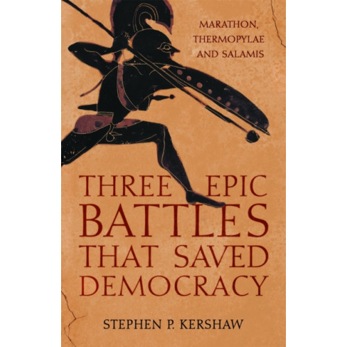 Little, Brown Book Group Three Epic Battles that Saved Democracy (inbunden, eng)