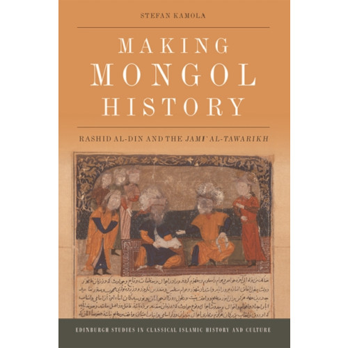 Edinburgh university press Making Mongol History (inbunden, eng)