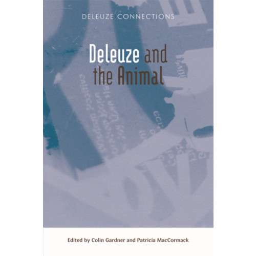 Edinburgh university press Deleuze and the Animal (häftad, eng)