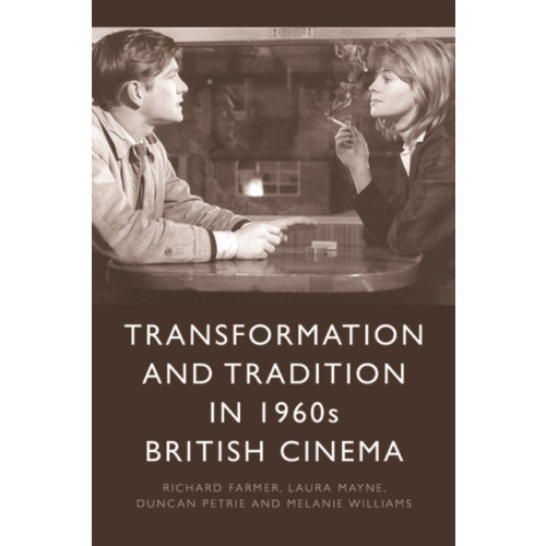 Edinburgh university press Transformation and Tradition in 1960s British Cinema (häftad, eng)