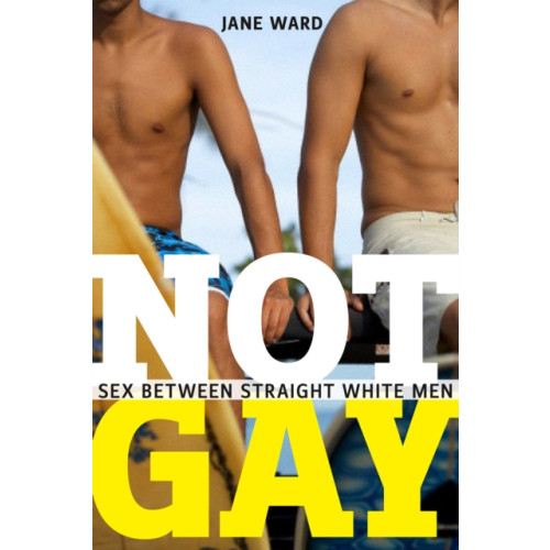 New York University Press Not Gay (häftad, eng)