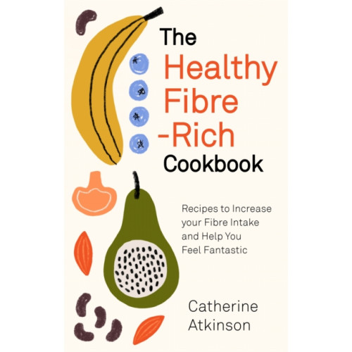 Little, Brown Book Group The Healthy Fibre-rich Cookbook (häftad, eng)