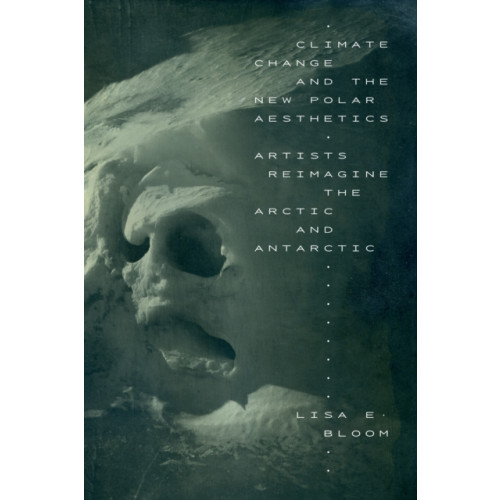 Duke university press Climate Change and the New Polar Aesthetics (häftad, eng)