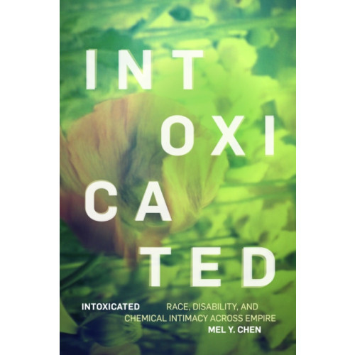 Duke university press Intoxicated (häftad, eng)